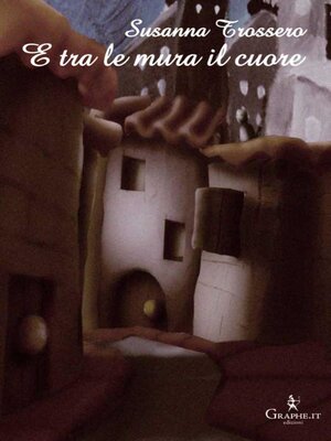 cover image of E tra le mura il cuore